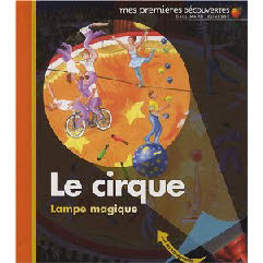 Le cirque Album mes premieres decouvertes de claude delafosse auteur sabine krawczyk illustrations.jpg